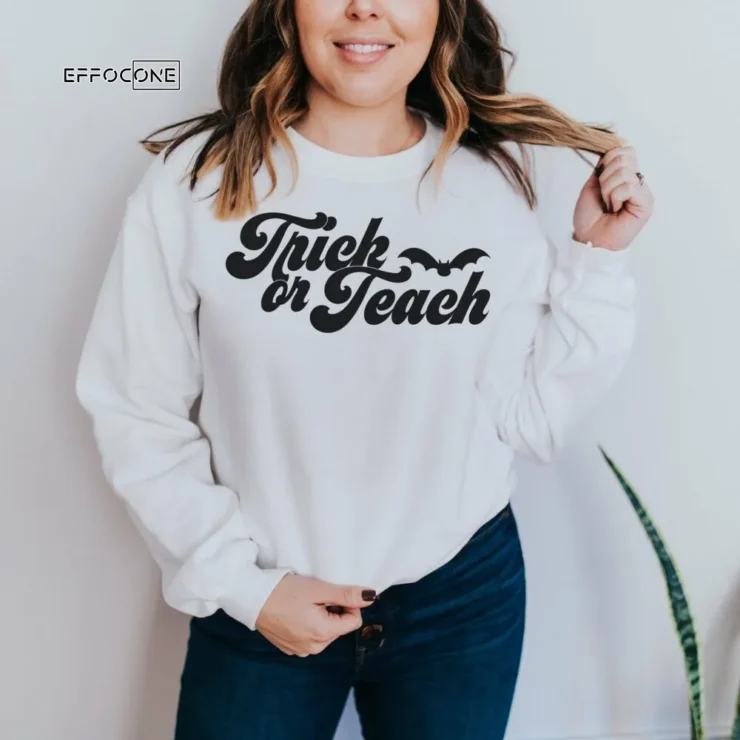 Trick or Teach Sweatshirt, Spooky Teacher, Halloween Teacher, Teacher Sweatshirt, Fall Teacher, Funny Teacher, Cute Halloween, Fall Sweater