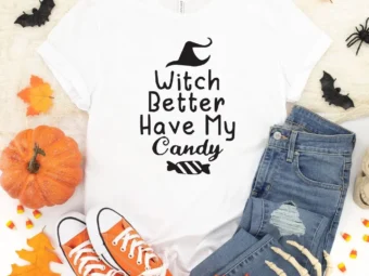 Witch better have my candy , Halloween Shirt, Trick or Treat t-shirt, Funny Halloween Shirt, Gay Halloween Shirt