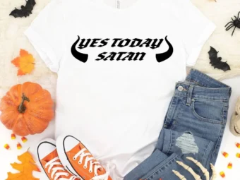 Yes Today Satan, Halloween Shirt, Trick or Treat t-shirt, Funny Halloween Shirt, Gay Halloween Shirt