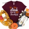 Eat Drink and Be Thankful Thanksgiving Shirt, Thanksgiving t shirt womens, family thanksgiving shirts, t-shirts long sleeve