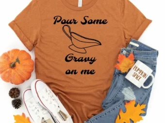 Pour Some Gravy on me Thanksgiving Shirt, Thanksgiving t shirt womens, funny Thanksgiving 2021 t-shirts long sleeve