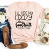 I'll Hide my Crazy When Football Season is Over, Football Shirt, Football Season, Fall Shirt, Pumpkin Tee, Autumn Shirt, Fall Tshirt