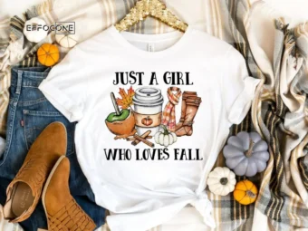 Just a Girl Who Loves Fall Shirt, Fall Pumpkin T-Shirt, Thanksgiving Shirt, Fall Tshirt, Pumpkin Shirt, Fall Pumpkin Shirt