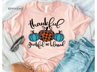 Thankful Grateful and Blessed Pumpkin Shirt, Fall Pumpkin T-Shirt, Thanksgiving Shirt, Fall Tshirt, Pumpkin Shirt, Thanksgiving Tee