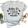 Baby it's Covid Outside Shirt, Funny Christmas Shirt, Christmas Tshirt, Holiday Shirt, Christmas Gift, Seasonal Shirts, 2020 Christmas Shirt