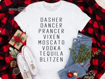 Dasher Dancer Prancer Vixen Moscato Vodka Tequila Blitzen Shirt, Funny Christmas Shirt, Christmas Tshirt, Holiday Shirt, Christmas Gift