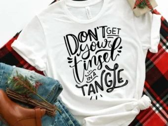 Don't Get Your Tinsel in a Tangle Shirt, Funny Christmas Shirt, Christmas Tshirt, Holiday Shirt, Christmas Gift, Seasonal Shirts