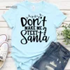 Don't Make Me Text Santa Shirt, Santa Shirt, Santa Tee, Christmas Shirt, Christmas Tshirt, Holiday Shirt, Christmas Sweaters