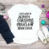 I Just Want to Watch Christmas Movies Shirt, Christmas Tshirt, Holiday Shirt, Christmas Gift, Seasonal Shirt, It's Christmas Time