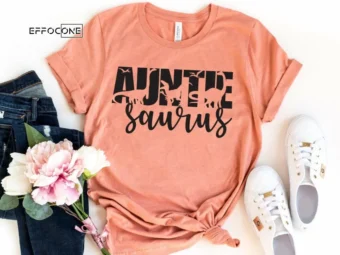 Auntie Saurus Shirt Aunt Dinosaur Shirt Aunt Shirt Aunt