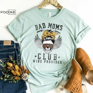 Bad Moms Club Shirt Wine Provided Mom Shirt Mama Shirt