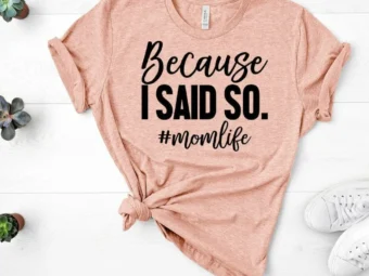 Because I Said So Momlife Shirt Mama Tee Mama Bear T-shirt