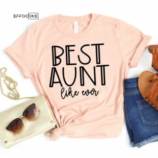 Best Aunt Like Ever Shirt Aunt Shirt Aunt Gift Auntie