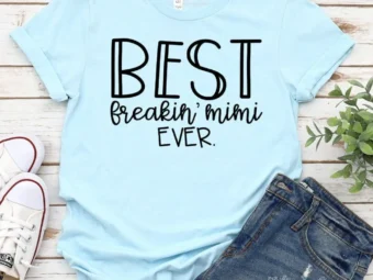 Best Freakin Mimi Ever Shirt Mimi Shirt Gift for Mimi Mimi