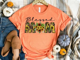 Blessed Mom Sunflower Shirt Funny Mom Shirt Gift for Wife