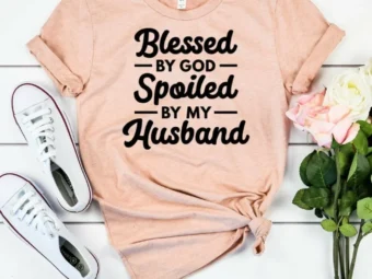 Blessed by God Spoiled by my Husband, Spoiled Wife Shirt