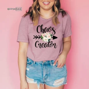 Chaos Creator Shirt, Gift for Mom, Mom Shirt, Motherhood