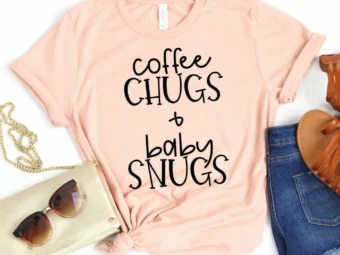 Coffee Chugs and Baby Snugs Shirt Funny Mom Shirt Gift for