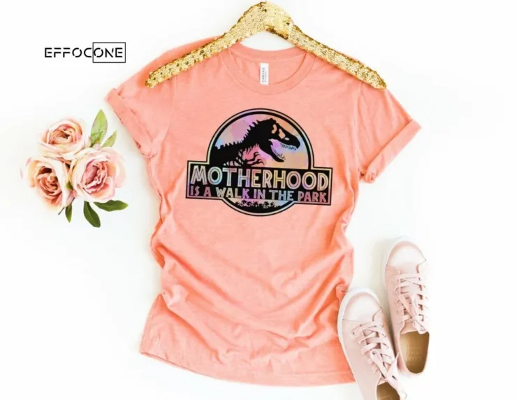 Color Motherhood is a Walk in the Park Shirt Funny Mom Shirt