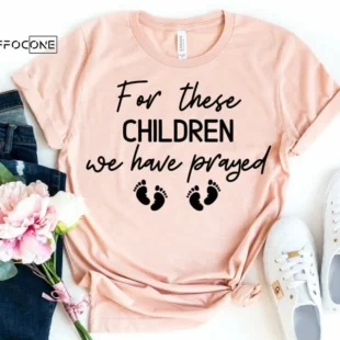 For These Children we Have Prayed Shirt Twin Pregnancy Shirt