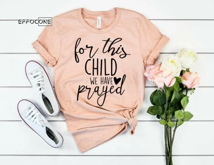 For This Child I Have Prayed Shirt Rainbow Baby Shirt