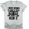 I Never Dreamed I'd Have a Sexy Dad Bod Shirt Funny Dad