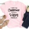 I Run on Caffeine and Kisses Shirt, Gift for Mom, Mom