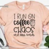 I Run on Coffee Chaos and Cuss Words, Funny Graphic Tees