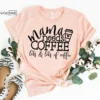 Mama Needs Coffee Lots and Lots of Coffee Shirt Funny Mom