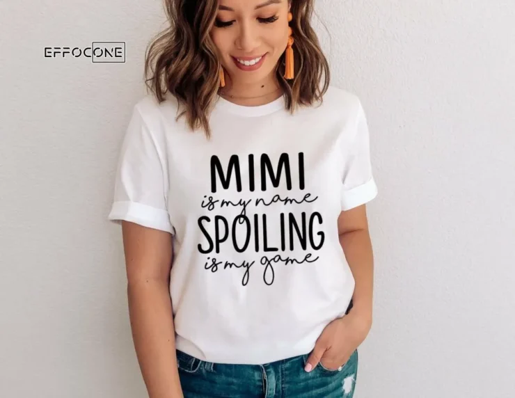 Mimi is my Name Spoiling is my Game. Blessed Mimi shirt.