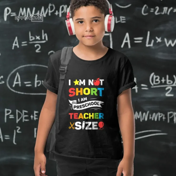 I am not short I am preschool teacher size funny teachers