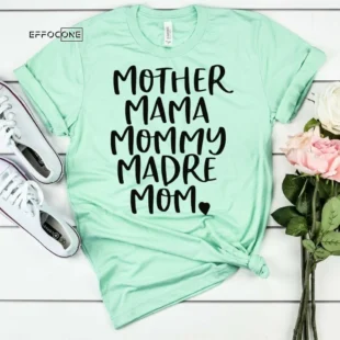 Mother Mama Mommy Madre Mom Shirt Mom Shirts Mother's