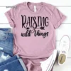 Raising Wild Things Shirt Funny Mom Shirt Gift for Wife