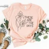 These are the Days Shirt Motherhood Shirt Mom Loved Shirt