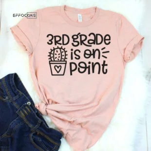 3rd Grade is on Point, Kindergarten Teacher Tee, Teacher