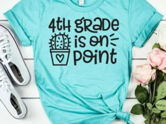 4th Grade is on Point, Kindergarten Teacher Tee, Teacher