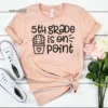 5th Grade is on Point, Kindergarten Teacher Tee, Teacher