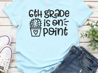 6th Grade is on Point, Kindergarten Teacher Tee, Teacher