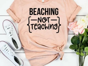 Beach Shirt beaching not teaching Beach Top beaching shirt