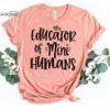 Educator of Mini Humans, Kindergarten Teacher Tee