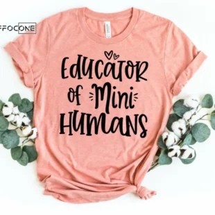 Educator of Mini Humans, Kindergarten Teacher Tee