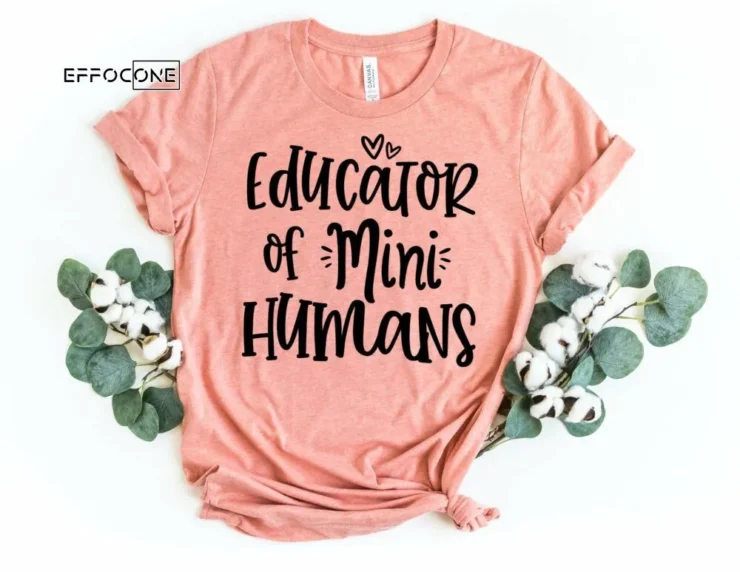 Educator of Mini Humans, Kindergarten Teacher Tee