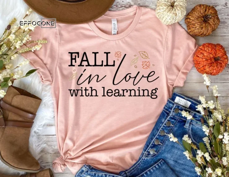 Fall in Love with Learning, Fall Teacher Tee, Back to