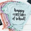 Happy First Day of School, Kindergarten Teacher Tee