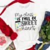 My Class is Full of Sweet Hearts Shirt Teacher Valentine