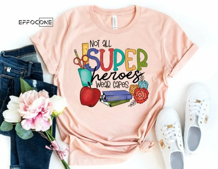 Not All Superheroes Wear Capes Shirt, Kindergarten Teacher