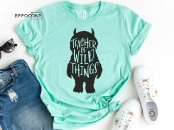 Teacher of Wild Things, Kindergarten Teacher Tee, Teacher