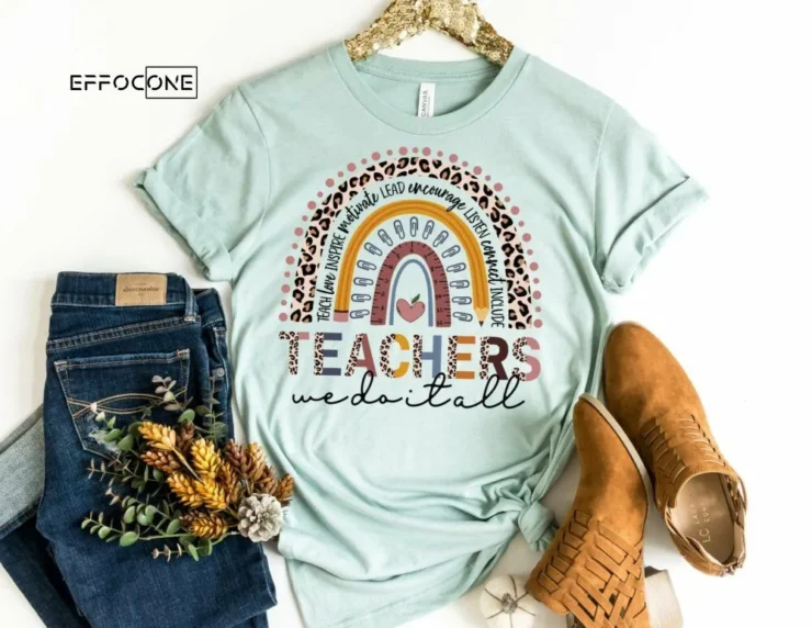 Teachers We Do it All Rainbow Shirt, Kindergarten Teacher