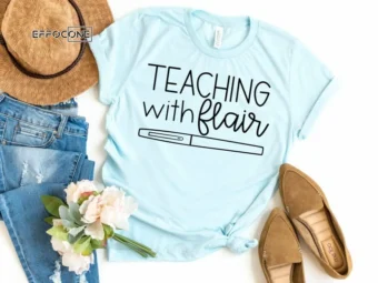 Teaching With Flair, Kindergarten Teacher Tee, Teacher