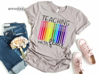 Teaching With Flair Shirt, Flair Pen Teacher Tee, Teacher